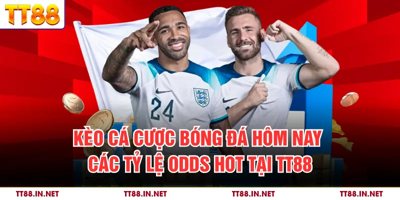 Kèo Cá Cược Bóng Đá Hôm Nay - Các Tỷ Lệ Odds Hot Tại TT88 1 Kèo Cá Cược Bóng Đá Hôm Nay - Các Tỷ Lệ Odds Hot Tại TT88