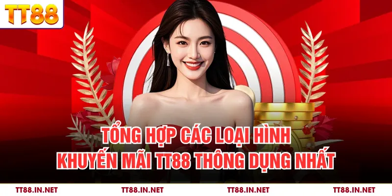Khuyến Mãi 2 Tổng hợp các loại hình khuyến mãi TT88 thông dụng nhất